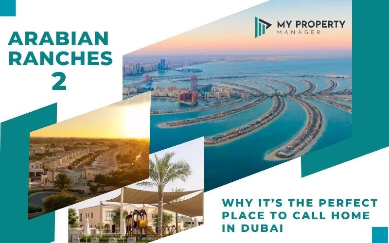 Arabian Ranches 2: Why It’s the Perfect Place to Call Home in Dubai